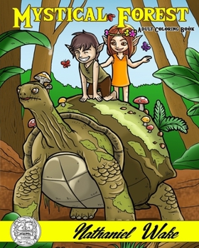 Paperback Mystical Forest Adult Coloring Book: Gnomes - Fairies - Fantasy Animals and Trolls Book