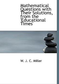 Paperback Mathematical Questions with Their Solutions, from the 'Educational Times' [Large Print] Book