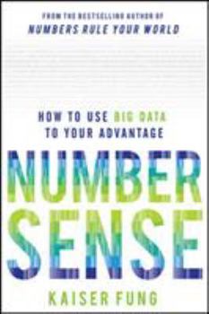 Hardcover Numbersense: How to Use Big Data to Your Advantage Book