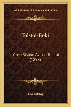 Tolstoi-Boki: Ymse Stykke Av Leo Tolstoi (1898)
