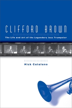 Paperback Clifford Brown: The Life and Art of the Legendary Jazz Trumpeter Book