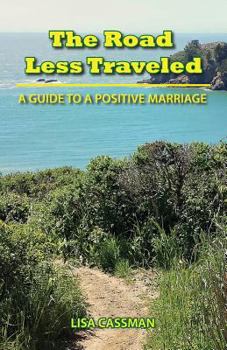 Paperback The Road Less Traveled: A Guide to a Positive Marriage Book