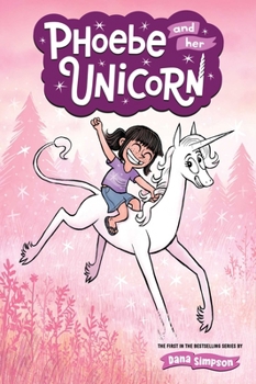 Phoebe and Her Unicorn - Book #1 of the Phoebe and Her Unicorn