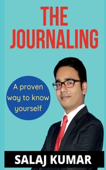 Paperback The Journaling: A Proven way to know yourself Book