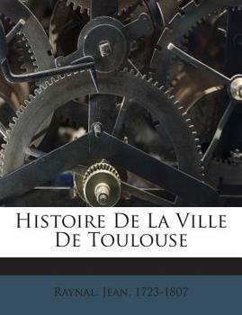 Paperback Histoire De La Ville De Toulouse [French] Book