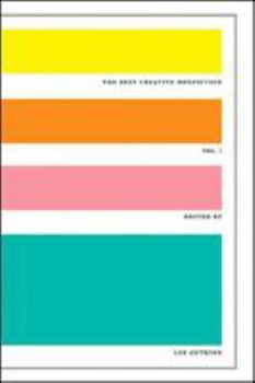 The Best Creative Nonfiction, Vol. 1 - Book #1 of the Best Creative Nonfiction
