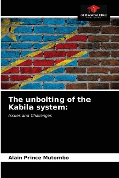 Paperback The unbolting of the Kabila system Book