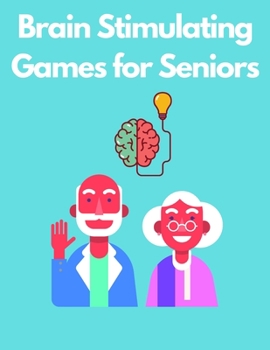 Paperback Brain Stimulating Games for Seniors: Easy Large Print Puzzles Mental Exercises for Adults Book