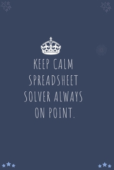 Paperback Keep Calm Spreadsheet Solver Always On Point.: Blank Lined Notebooks: Funny Saying Notebook Book