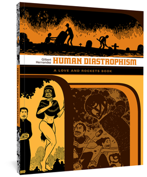 Love &amp; Rockets, Titan Vol 4: Human Diastrophism: The Second Volume of "Palomar" Stories - Book  of the Palomar