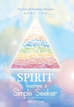 Hardcover Spirit Teaches a Simple Seeker: The Art of Timeless Wisdom Book