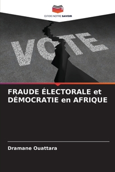 Paperback FRAUDE ÉLECTORALE et DÉMOCRATIE en AFRIQUE [French] Book