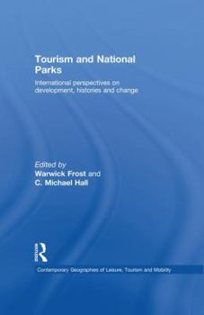 Paperback Tourism and National Parks: International Perspectives on Development, Histories and Change Book