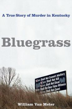 Hardcover Bluegrass: A True Story of Murder in Kentucky Book