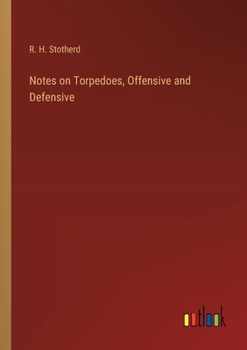 Paperback Notes on Torpedoes, Offensive and Defensive Book