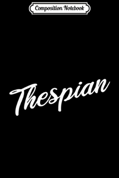 Composition Notebook: Thespian Kitty - Stage Actor Drama Actress  Journal/Notebook Blank Lined Ruled 6x9 100 Pages