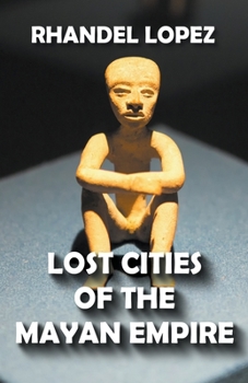 Paperback Lost Cities of the Mayan Empire Book
