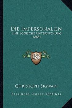 Paperback Die Impersonalien: Eine Logische Untersuchung (1888) [German] Book