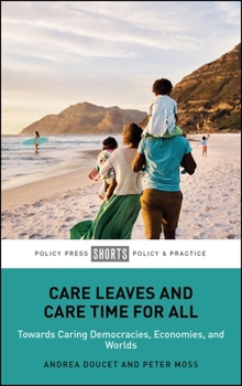 Care Leaves and Care Time for All: Towards Caring Democracies, Economies, and Worlds