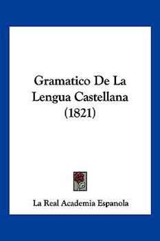 Paperback Gramatico De La Lengua Castellana (1821) [Spanish] Book