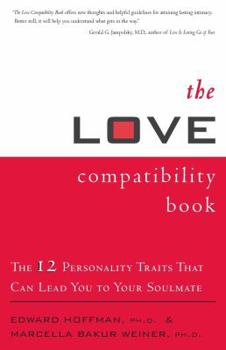Paperback The Love Compatibility Book: The 12 Personality Traits That Can Lead You to Your Soulmate Book