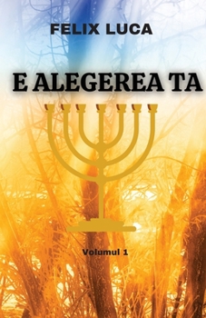 Paperback E Alegerea Ta: O analiza surprinzator de clara a sufletului omenesc (Romanian Edition) [Romanian] Book
