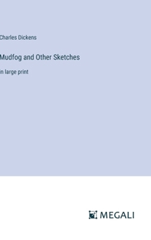 Hardcover Mudfog and Other Sketches: in large print Book