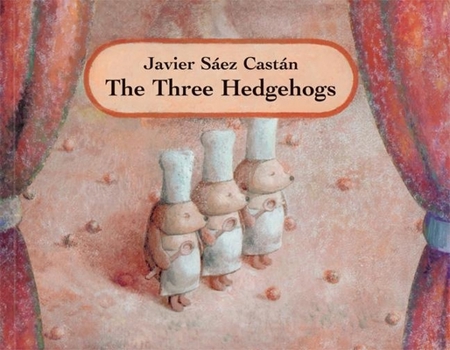 Hardcover The Three Hedgehogs: A Pantomime in Two Acts and a Colophon Book