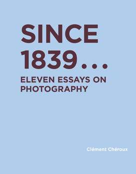 Hardcover Since 1839: Eleven Essays on Photography Book