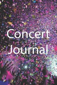 Concert Journal: A journal to save your ticket stub and memories, 6" by 9" sized 120 pages