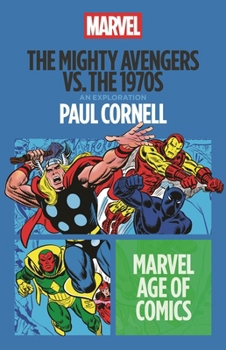The Mighty Avengers vs. the 1970s (Marvel Age of Comics)