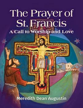 Paperback Prayer of St. Francis : A Call to Worship and Love Book