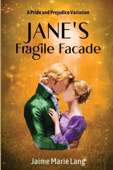 Jane's Fragile Façade: A Pride and Prejudice Variation (Bennet Ladies Liberation Series)