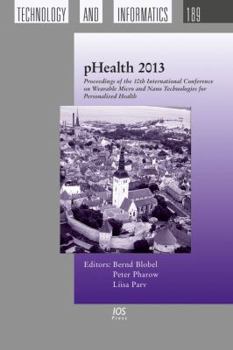 Hardcover Phealth 2013: Proceedings of the 10th International Conference on Wearable Micro and Nano Technologies for Personalized Health, June Book