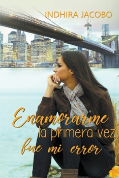 Paperback Enamorarme la primera vez fue mi error [Spanish] Book