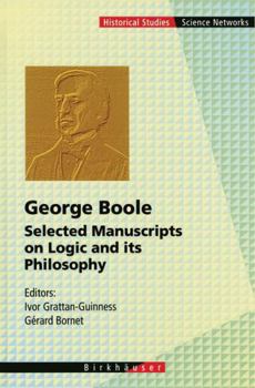 Hardcover George Boole: Selected Manuscripts on Logic and Its Philosophy Book