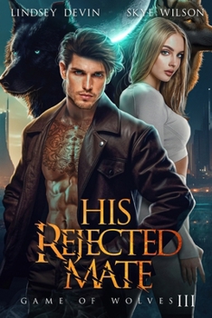 His Rejected Mate: A Brother's Best Friend, Fake Relationship Shifter Romance (Game Of Wolves)