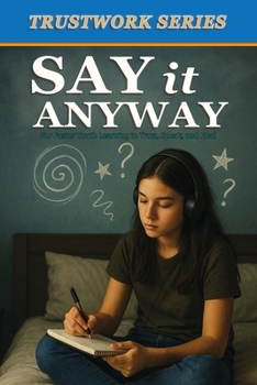 Paperback Say It Anyway: for Foster Youth Learning to Trust, Speak, and Heal Book