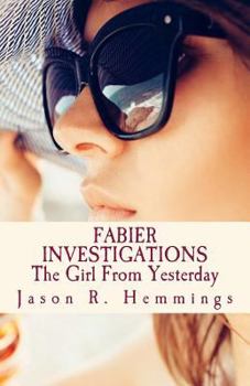 The Girl from Yesterday - Book #4 of the Fabier Investigations