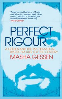 Hardcover Perfect Rigour: A Genius and the Mathematical Breakthrough of the Century Book