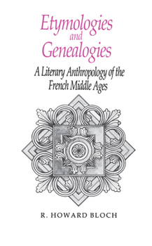 Paperback Etymologies and Genealogies: A Literary Anthropology of the French Middle Ages Book