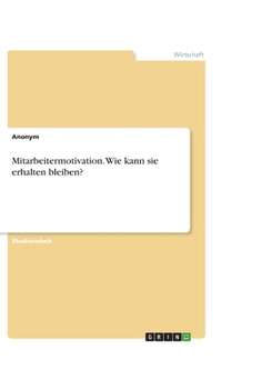 Paperback Mitarbeitermotivation. Wie kann sie erhalten bleiben? [German] Book