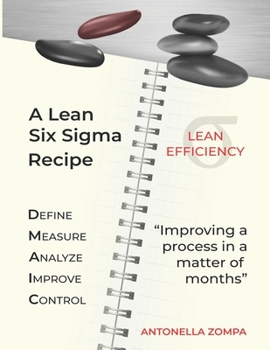 Paperback A Lean Six Sigma Recipe: Improving a process in a matter of months Book