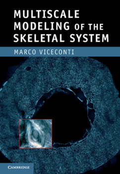 Hardcover Multiscale Modeling of the Skeletal System Book
