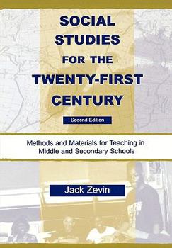 Paperback Social Studies for the Twenty-First Century: Methods and Materials for Teaching in Middle and Secondary Schools, 3rd Edition Book