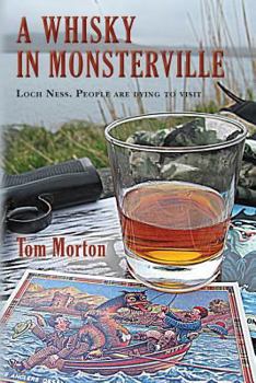 Paperback A Whisky in Monsterville: Loch Ness: People are dying to visit Book