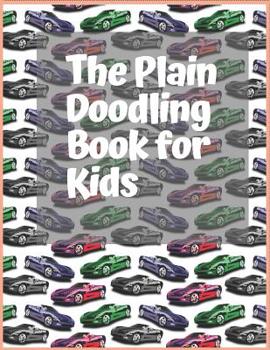 The Plain Doodling Book For Kids: Boys Edition