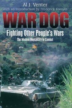 Hardcover War Dog: Fighting Other People's Wars -The Modern Mercenary in Combat Book