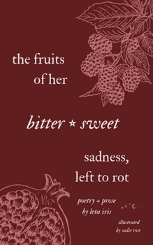 Paperback The Fruits of Her Bittersweet Sadness, Left to Rot Book