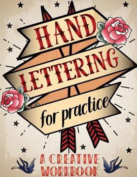 Hand Lettering for Practice Sheet, a Creative Workbook: Create and Develop Your Own Style,8.5 X 11 Inch,160 Page